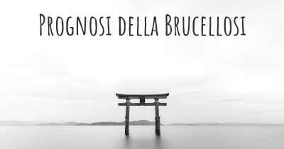 Prognosi della Brucellosi