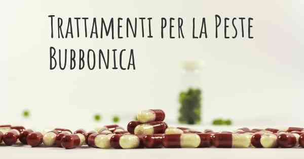 Trattamenti per la Peste Bubbonica