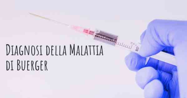 Diagnosi della Malattia di Buerger