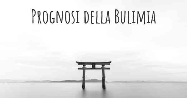 Prognosi della Bulimia