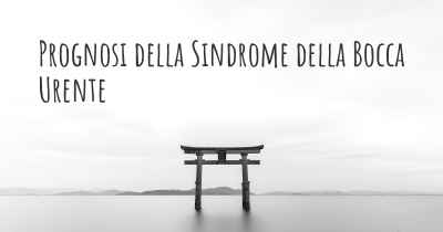 Prognosi della Sindrome della Bocca Urente