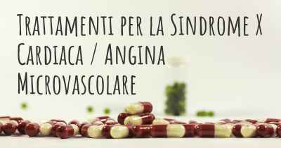 Trattamenti per la Sindrome X Cardiaca / Angina Microvascolare