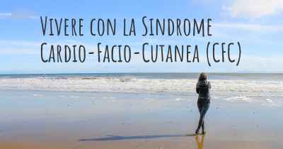 Vivere con la Sindrome Cardio-Facio-Cutanea (CFC)