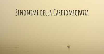 Sinonimi della Cardiomiopatia