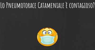 Lo Pneumotorace Catameniale è contagioso?