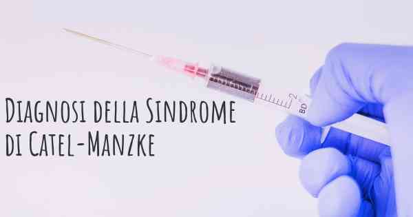 Diagnosi della Sindrome di Catel-Manzke