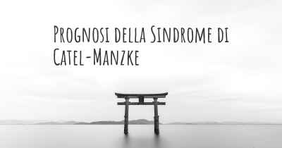Prognosi della Sindrome di Catel-Manzke