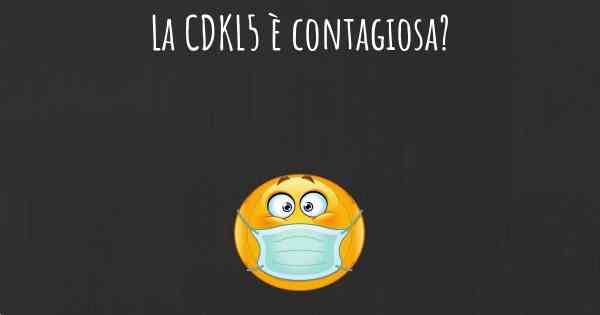 La CDKL5 è contagiosa?