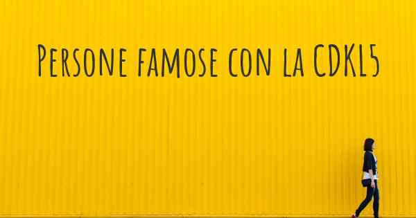 Persone famose con la CDKL5