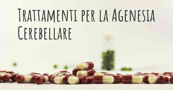 Trattamenti per la Agenesia Cerebellare