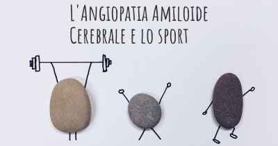 L'Angiopatia Amiloide Cerebrale e lo sport