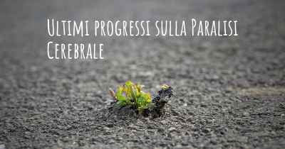 Ultimi progressi sulla Paralisi Cerebrale