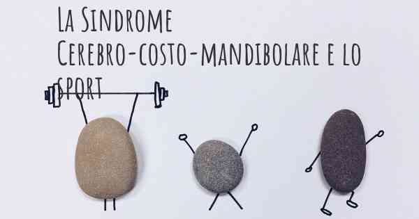 La Sindrome Cerebro-costo-mandibolare e lo sport