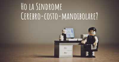 Ho la Sindrome Cerebro-costo-mandibolare?