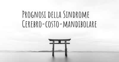 Prognosi della Sindrome Cerebro-costo-mandibolare