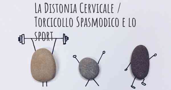 La Distonia Cervicale / Torcicollo Spasmodico e lo sport