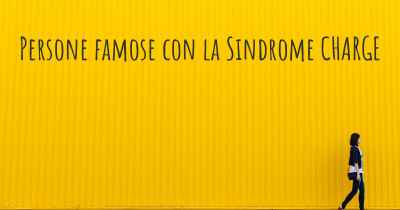 Persone famose con la Sindrome CHARGE