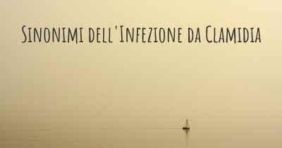 Sinonimi dell'Infezione da Clamidia