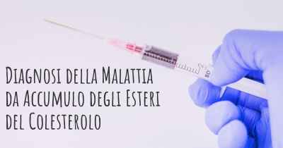 Diagnosi della Malattia da Accumulo degli Esteri del Colesterolo