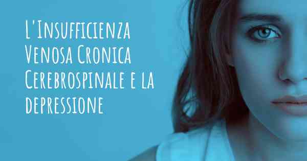 L'Insufficienza Venosa Cronica Cerebrospinale e la depressione