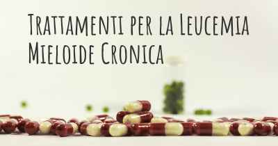 Trattamenti per la Leucemia Mieloide Cronica