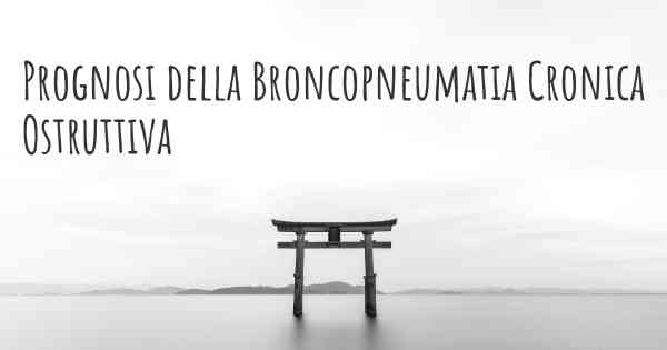 Prognosi della Broncopneumatia Cronica Ostruttiva