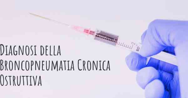 Diagnosi della Broncopneumatia Cronica Ostruttiva