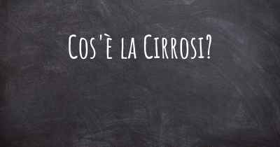 Cos'è la Cirrosi?