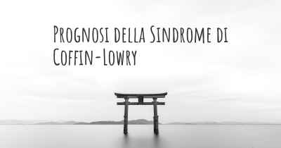 Prognosi della Sindrome di Coffin-Lowry