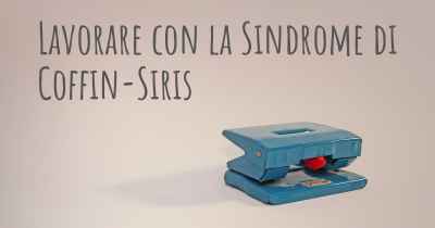 Lavorare con la Sindrome di Coffin-Siris