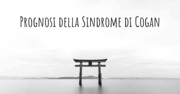 Prognosi della Sindrome di Cogan