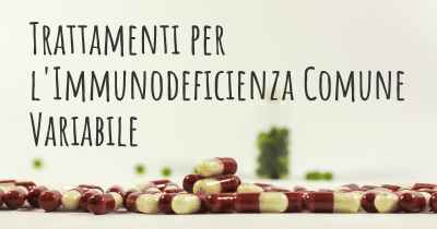 Trattamenti per l'Immunodeficienza Comune Variabile