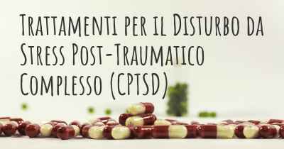 Trattamenti per il Disturbo da Stress Post-Traumatico Complesso (CPTSD)
