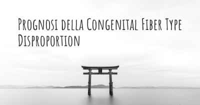 Prognosi della Congenital Fiber Type Disproportion