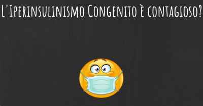 L'Iperinsulinismo Congenito è contagioso?