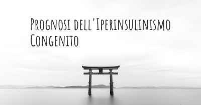 Prognosi dell'Iperinsulinismo Congenito