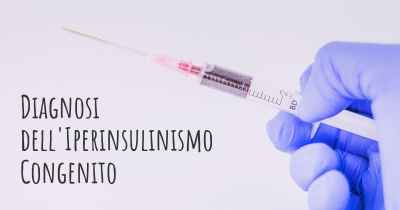 Diagnosi dell'Iperinsulinismo Congenito