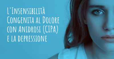 L'Insensibilità Congenita al Dolore con Anidrosi (CIPA) e la depressione