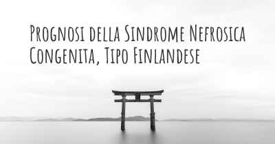 Prognosi della Sindrome Nefrosica Congenita, Tipo Finlandese