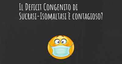 Il Deficit Congenito di Sucrasi-Isomaltasi è contagioso?