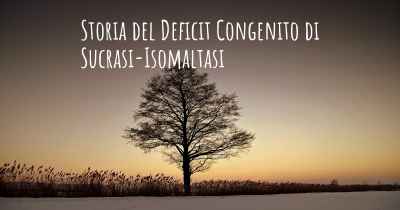 Storia del Deficit Congenito di Sucrasi-Isomaltasi