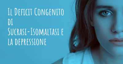 Il Deficit Congenito di Sucrasi-Isomaltasi e la depressione