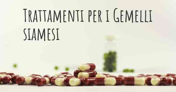 Trattamenti per i Gemelli siamesi