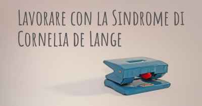 Lavorare con la Sindrome di Cornelia de Lange