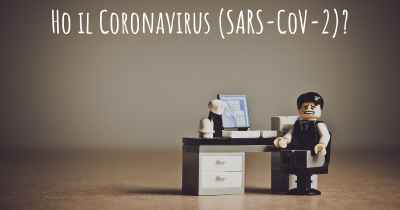 Ho il Coronavirus COVID 19 (SARS-CoV-2)?