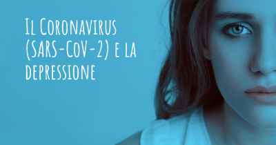 Il Coronavirus COVID 19 (SARS-CoV-2) e la depressione