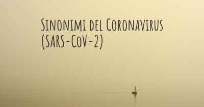 Sinonimi del Coronavirus COVID 19 (SARS-CoV-2)