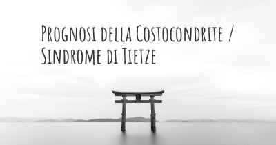 Prognosi della Costocondrite / Sindrome di Tietze