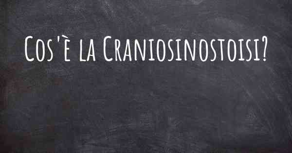 Cos'è la Craniosinostoisi?