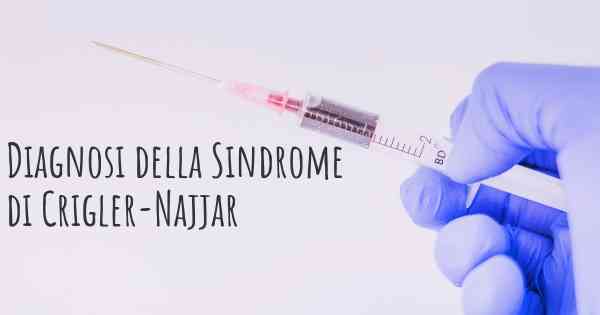 Diagnosi della Sindrome di Crigler-Najjar